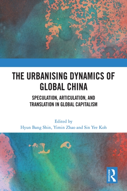 Urbanising Dynamics of Global China