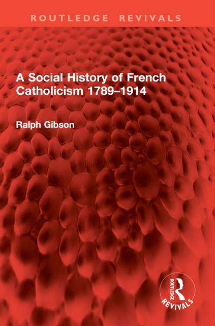 Social History of French Catholicism 1789-1914