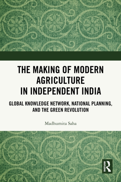 Making of Modern Agriculture in Independent India