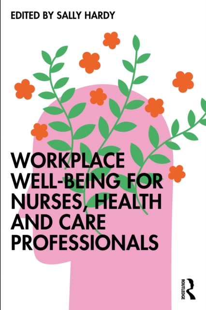 Workplace Well-Being for Nurses, Health and Care Professionals