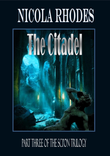 Citadel -Part Three of The SCI'ON Trilogy