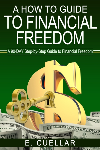 How To Guide To Financial Freedom: