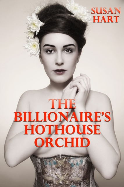 Billionaire's Hothouse Orchid
