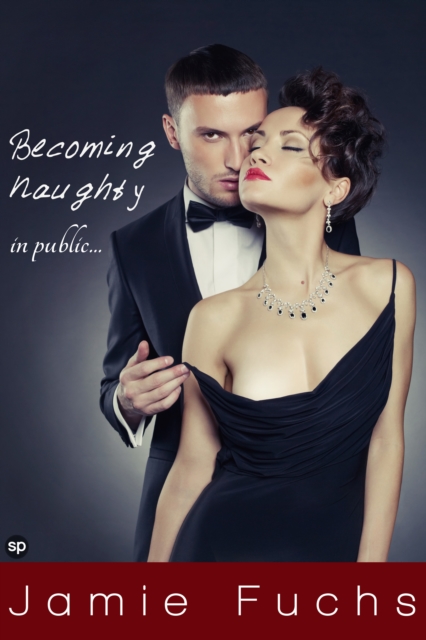 Becoming Naughty: In Public...