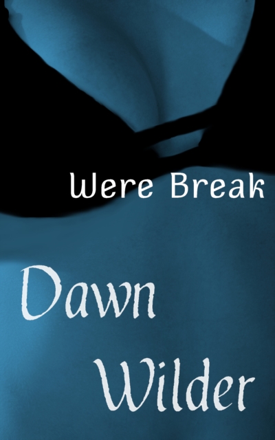 Were Break (Paranormal Erotic Short)