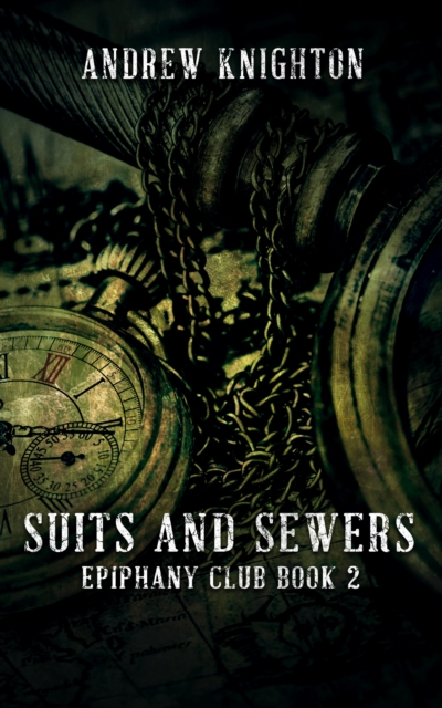 Suits and Sewers: Epiphany Club Book 2