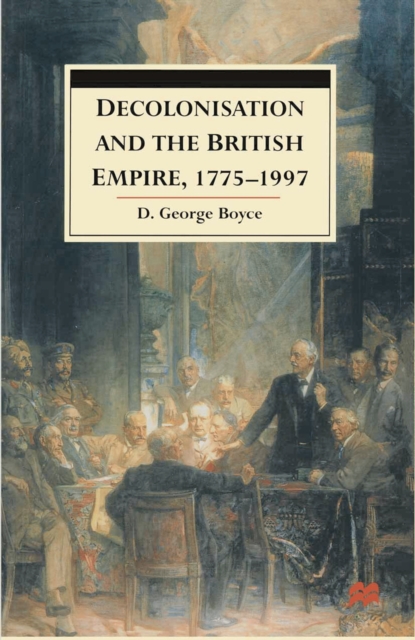 Decolonisation and the British Empire, 1775 1997