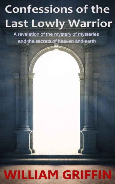 Confessions of the Last Lowly Warrior