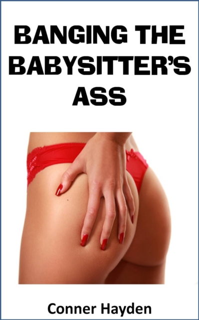 Banging the Babysitter's Ass