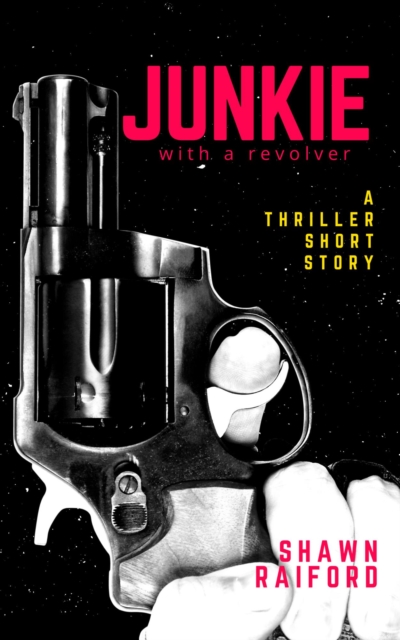 Junkie with a Revolver