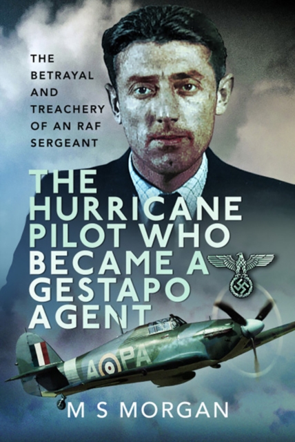 Hurricane Pilot Who Became a Gestapo Agent