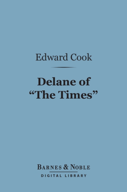 Delane of "e;The Times"e; (Barnes & Noble Digital Library)