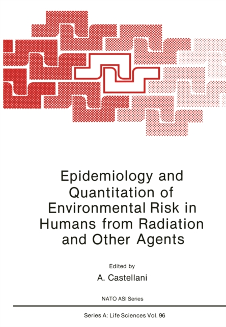 Epidemiology and Quantitation of Environmental Risk in Humans from Radiation and Other Agents
