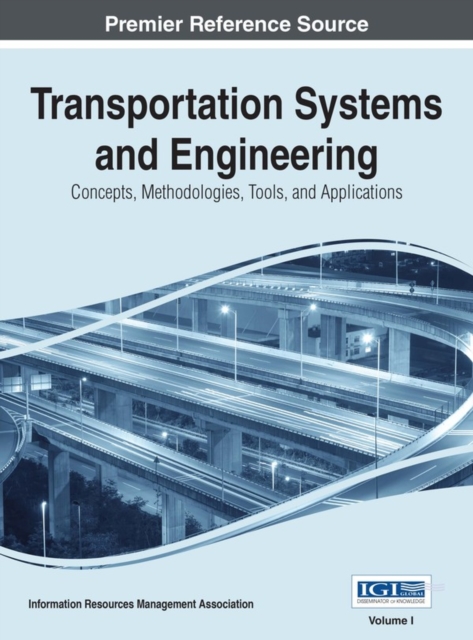 Transportation Systems and Engineering: Concepts, Methodologies, Tools, and Applications