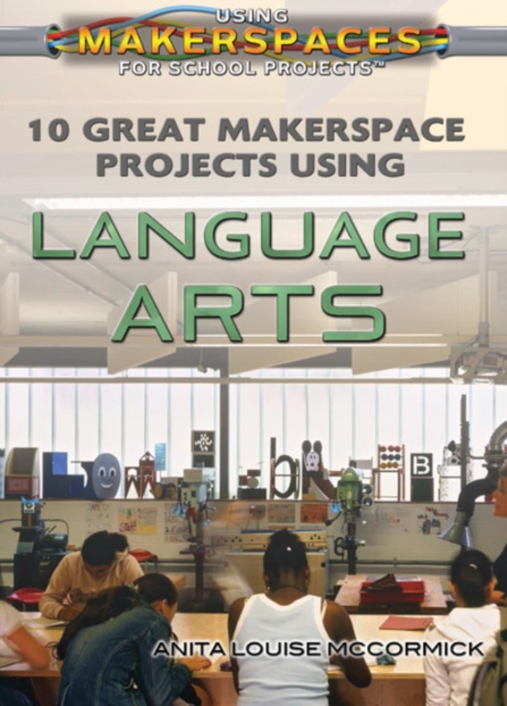 10 Great Makerspace Projects Using Language Arts