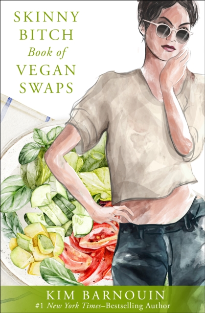 Skinny Bitch Book of Vegan Swaps