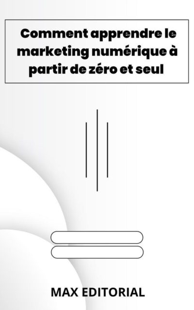  Comment apprendre le marketing numérique à partir de zéro et seul 