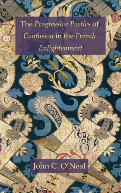 Progressive Poetics of Confusion in the French Enlightenment