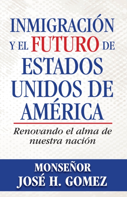 Inmigracion y el futuro de Estados Unidos de America