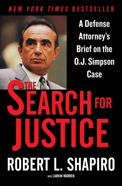 The Search for Justice : A Defense Attorney's Brief on the O.J. Simpson Case