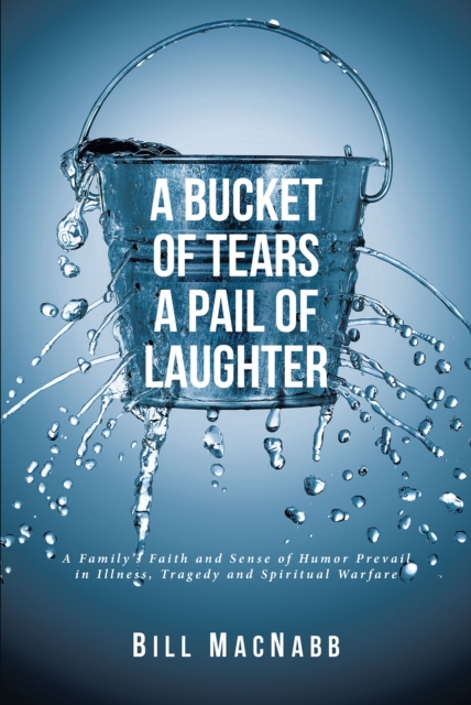 BUCKET OF TEARS A PAIL OF LAUGHTER