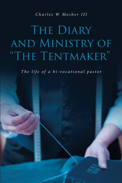 Diary and Ministry of &quote;The Tentmaker&quote;
