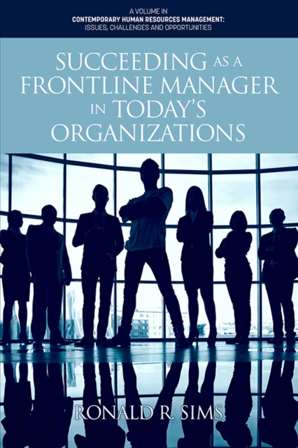 Succeeding as a Frontline Manager in Today's Organizations