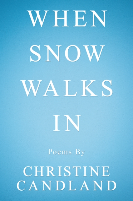 When Snow Walks In