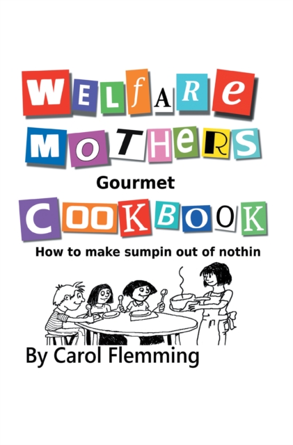 Welfare Mothers Gourmet Cookbook