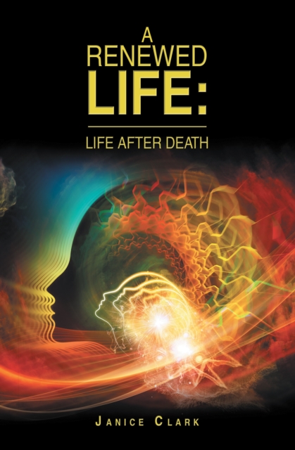 Renewed Life: Life After Death