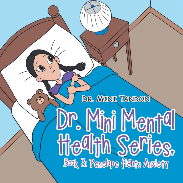 Dr. Mini Mental Health Series, Book 3: Penelope Fights Anxiety