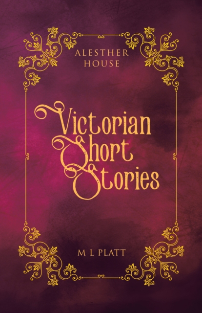 Victorian Short Stories: Alesther House