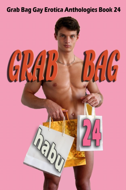 Grab Bag 24: A Gay Erotica Anthology