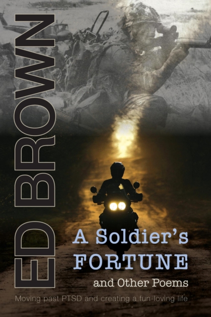 Soldier's Fortune and Other Poems: Moving Past PTSD and Creating a Fun-Loving Life