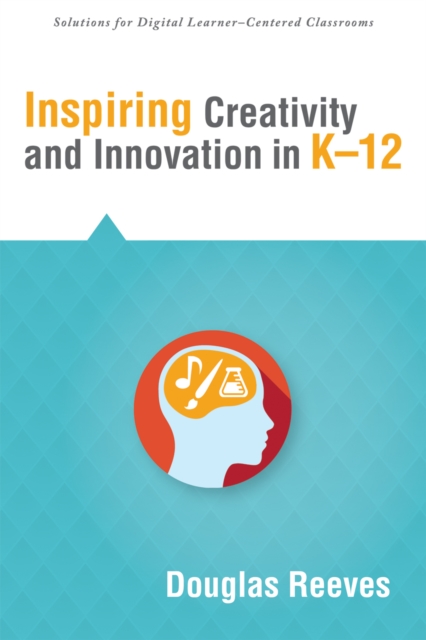 Inspiring Creativity and Innovation in K-12