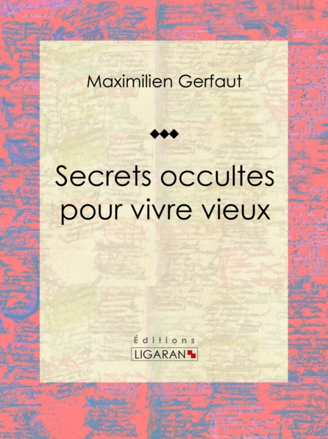 Secrets occultes pour vivre vieux