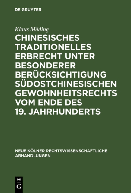 Chinesisches traditionelles Erbrecht unter besonderer Berücksichtigung südostchinesischen Gewohnheitsrechts vom Ende des 19. Jahrhunderts
