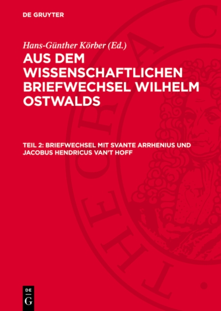 Briefwechsel mit Svante Arrhenius und Jacobus Hendricus van’t Hoff