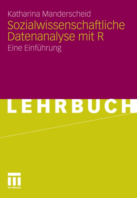 Sozialwissenschaftliche Datenanalyse mit R