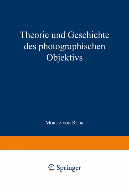 Theorie und Geschichte des Photographischen Objektivs