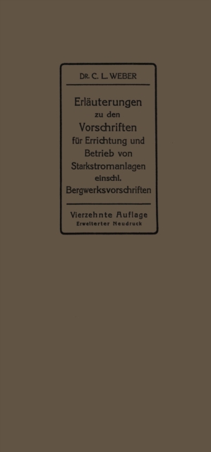 Erläuterungen zu den Vorschriften für die Errichtung und den Betrieb elektrischer Starkstromanlagen einschließlich Bergwerksvorschriften und zu den Merkblättern für Starkstromanlagen in der Landwirtschaft