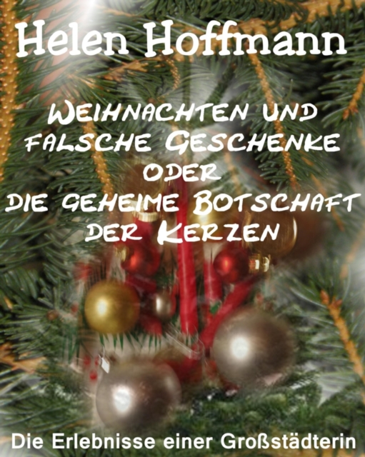 Weihnachten und falsche Geschenke oder die geheime Botschaft der Kerzen