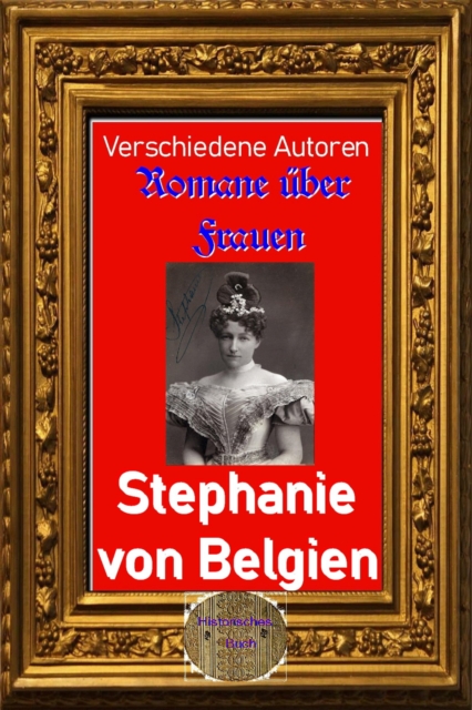 Romane über Frauen, 30. Prinzessin Stephanie von Belgien