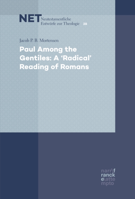 Paul Among the Gentiles: A "e;Radical"e; Reading of Romans