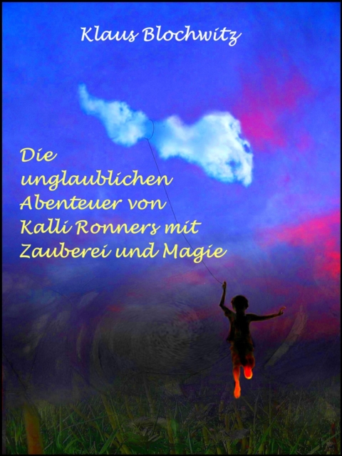 Die unglaublichen Abenteuer von Kalli Ronners mit Zauberei und Magie