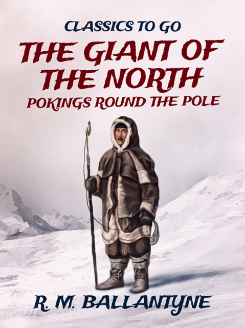 Giant of the North Pokings Round the Pole
