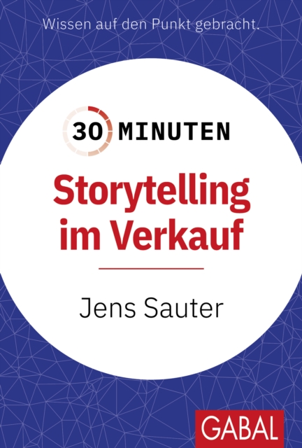 30 Minuten Storytelling im Verkauf
