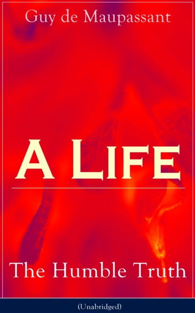 Life: The Humble Truth (Unabridged)
