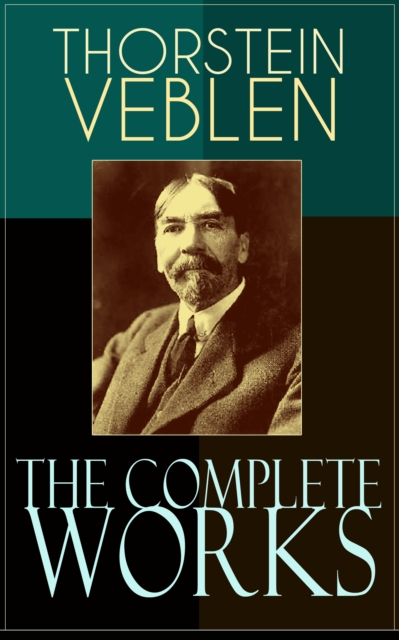 Complete Works of Thorstein Veblen