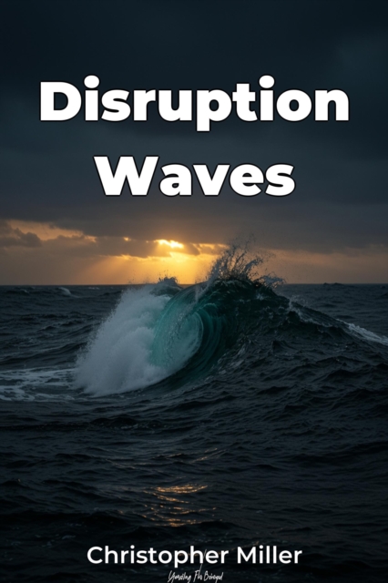 Disruption Waves